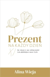 Prezent na każdy dzień - Alina Wieja