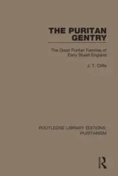 The Puritan Gentry - Cliffe J. T.