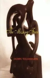 The Missing Face - Tess Onwueme Osonye
