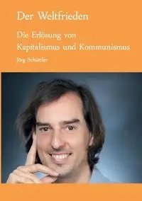 Der Weltfrieden - Schüttler Jörg