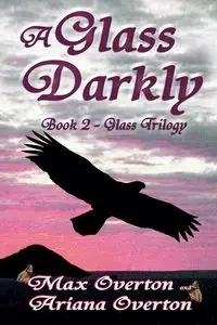 A Glass Darkly - Max Overton