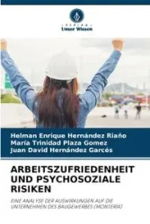 ARBEITSZUFRIEDENHEIT UND PSYCHOSOZIALE RISIKEN - Enrique Hernandez Riaño Helman