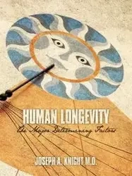 Human Longevity - Joseph A. Knight M.D.