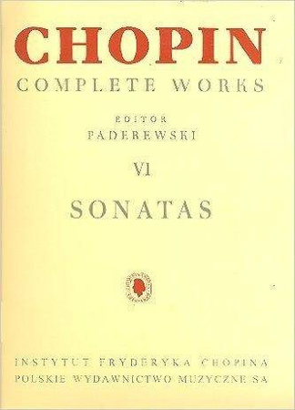 Chopin Complete Works VI Sonaty - Ignacy J. Paderewski., Ludwik Bronarski, Józef Tu
