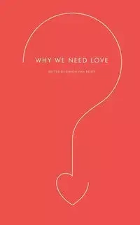 Why We Need Love - Van Simon Booy
