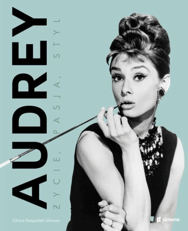 Audrey. Życie, pasja, styl - Johnson Chiara Pasqualetti