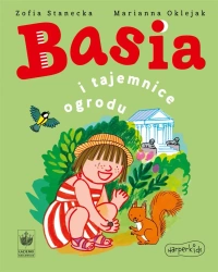 Basia i tajemnice ogrodu - Zofia Stanecka, Marianna Oklejak