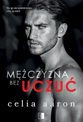 Mężczyzna bez uczuć wyd. kieszonkowe - Celia Aaron