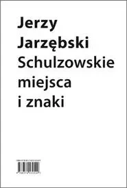Schulzowskie miejsca i znaki - Jerzy Jarzębski