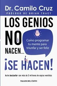 Los genios no nacen... se hacen! - Cruz Dr. Camilo