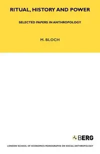 Ritual, History and Power - Maurice Bloch