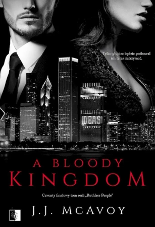 A Bloody Kingdom. Ruthless People. Tom 4 - J.J. McAvoy