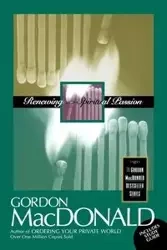 Renewing Your Spiritual Passion - Gordon MacDonald