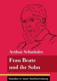 Frau Beate und ihr Sohn - Arthur Schnitzler