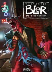 Bler. Tom 6. Psie Imperium - Rafał Szłapa