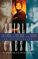 The Lady, the Melody, and the Word - Shirley Caesar