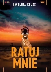 Ratuj mnie - Ewelina Kluss