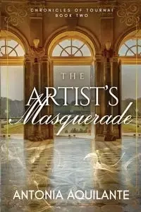 The Artist's Masquerade - Antonia Aquilante