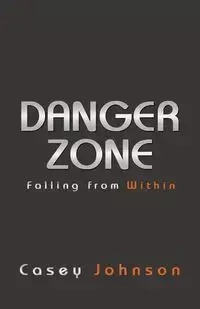 Danger Zone - Johnson Casey