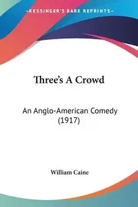 Three's A Crowd - William Caine