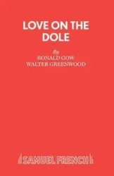 Love on the Dole - Ronald Gow
