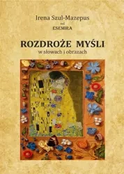Rozdroże myśli w słowach i obrazach. Tom II - Irena Szul-Mazepus vel Esemira