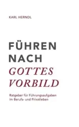 Führen nach Gottes Vorbild - Karl Herndl
