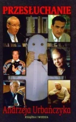 Przesłuchanie Andrzeja Urbańczyka - opracowanie zbiorowe
