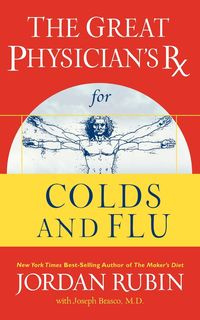 The Great Physician's RX for Colds and Flu - Rubin Jordan