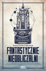 eBook Fantastycznie nieobliczalni. Antologia opowiadań autorów SQN. Tom 1 - Aneta Jadowska, Jakub Małecki, Jakub Ćwiek epub mobi