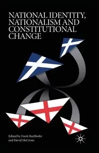 National Identity, Nationalism and Constitutional Change - Bechhofer F.