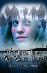 The Last Time We Were Here - Joan Afman Conning