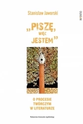 Piszę, więc jestem O procesie twórczym... - Stanisław Jaworski, Stanisław Jaworski