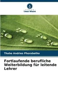 Fortlaufende berufliche Weiterbildung für leitende Lehrer - Phorabatho Thabo Andries