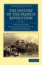 The History of the French Revolution - Thiers Adolphe