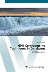 Gpu Co-Processing Techniques in Databases - Erra Saisrinivas