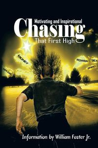 Chasing That First High - Foster William Jr