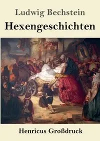 Hexengeschichten (Großdruck) - Bechstein Ludwig