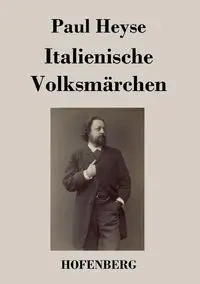 Italienische Volksmärchen - Paul Heyse