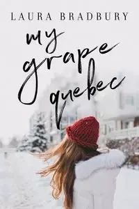My Grape Québec - Laura Bradbury
