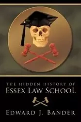 The Hidden History of Essex Law School - Edward J. Bander Bander