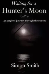 Waiting for a Hunter's Moon - Simon Smith