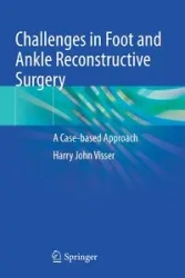 Challenges in Foot and Ankle Reconstructive Surgery - Harry J. Visser