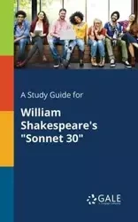 A Study Guide for William Shakespeare's "Sonnet 30" - Gale Cengage Learning