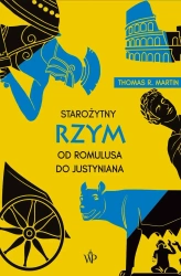 Starożytny Rzym. Od Romulusa do Justyniana, wydanie 4 - Thomas Martin R.