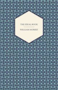 The Ideal Book - Morris William
