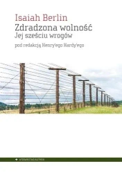 Zdradzona wolność. Jej sześciu wrogów - Isaiah Berlin