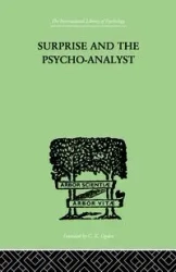 Surprise And The Psycho-Analyst - Reik Theodor