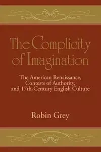 The Complicity of Imagination - Robin Grey