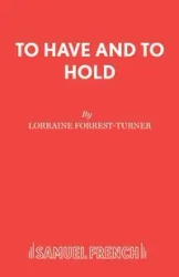 To Have and To Hold - Lorraine Forrest-Turner